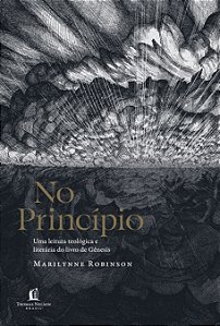 No princípio: Uma leitura teológica e literária do livro de Gênesis