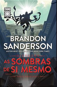 MISTBORN:AS SOMBRAS DE SI MESMO: Livro 2 de Mistborn Wax & Wayne