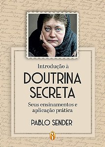 Introducao A Doutrina Secreta - Seus Ensinamentos