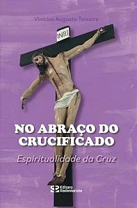 No Abraço Do Crucificado