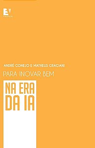 Para inovar bem na era da IA