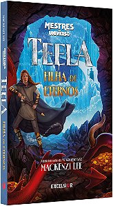 TEELA: FILHA DE ETERNOS: Uma história de Mestres do Universo
