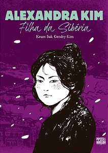 Alexandra Kim: Filha da Sibéria (Graphic novel - Volume único)