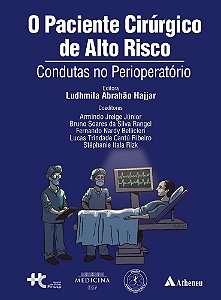 O paciente cirúrgico de alto risco condutas no perioperatório