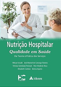 Nutrição hospitalar qualidade em saúde: da teoria à prática dos serviços