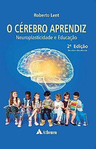 O Cérebro Aprendiz Neuroplasticidade e Educação