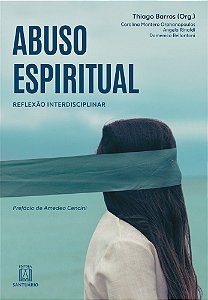 Abuso Espiritual: Reflexão Interdisciplinar (Volume 1)