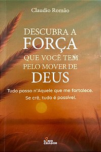 Descubra A Força Que Você Tem Pelo Mover De Deus