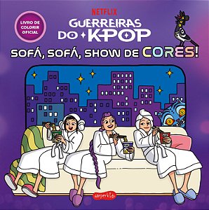 Guerreiras do K-pop: Sofá, sofá, show de cores! – Livro de colorir oficial do fenômeno da Netflix