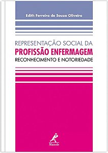 Representação social da profissão enfermagem: reconhecimento e notoriedade