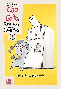 Com um Cão e um Gato, Tudo Fica Mais Divertido Vol.1 (Volume 1)
