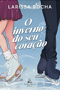 O inverno do seu coração – Um romance de patinação no gelo para fãs de “Patinando no amor”