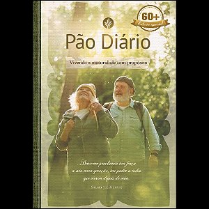 Pão Diário 60+: Vivendo a maturidade com propósito