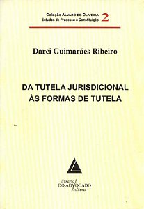 Da Tutela Jurisdicional Às Formas De Tutela - Vol. 02 - 01Ed/10