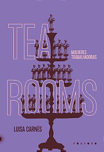 Tea Rooms: Mulheres trabalhadoras