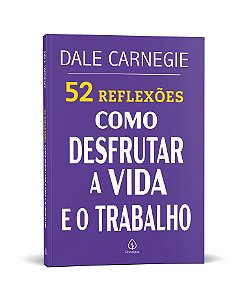 52 Reflexões: Como desfrutar a vida e o trabalho