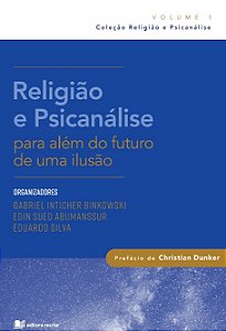 Religião e psicanálise: para além do futuro de uma ilusão