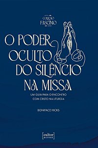 Poder oculto do silêncio na Missa
