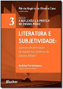 Literatura e subjetividade: aspectos da formação do sujeito nas práticas do ensino médio (Volume 3)
