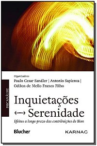 Inquietações - Serenidade: efeitos a longo prazo das contribuições de Bion