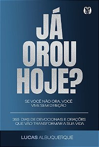 Já orou hoje?: 365 dias de devocionais e orações que vão transformar a sua vida