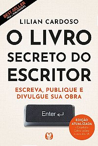 O livro secreto do escritor (edição ampliada): Escreva, publique e divulgue sua obra