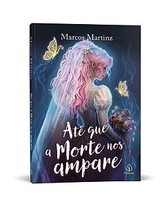 Até que a morte nos ampare - Romance sobre escolhas, amor e identidade