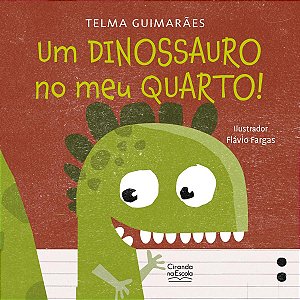Um dinossauro no meu quarto!