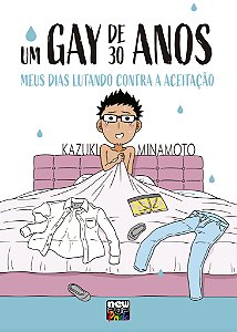 Um Gay de 30 Anos – Meus dias lutando contra a aceitação