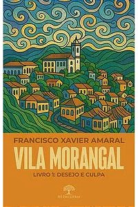 Vila Morangal: Desejo E Culpa