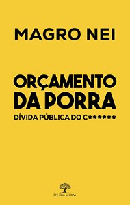 Orçamento Da Porra, Dívida Pública Do Caralho