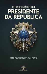 O Prontuário Do Presidente Da República