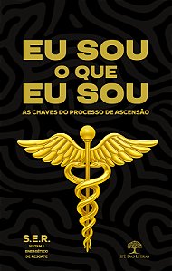 Eu Sou O Que Eu Sou - As Chaves Do Processo De Ascensão