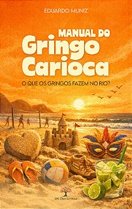 Manual Do Gringo Carioca - O Que Os Gringos Fazem No Rio?