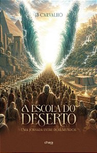 A Escola Do Deserto: Uma Jornada Entre Dois Mundos