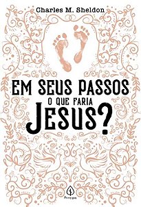 Livro Em seus passos o que faria Jesus?