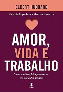 Livro Amor, vida e trabalho: O que você tem feito para to...