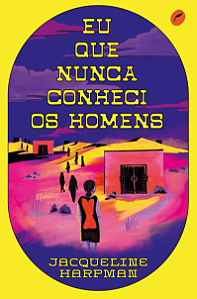 Livro Eu que nunca conheci os homens
