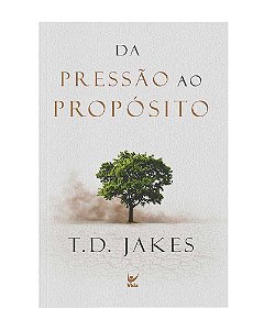 Livro Da pressão ao propósito
