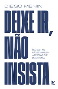 Livro Deixe ir, não insista: seu destino não está preso a...