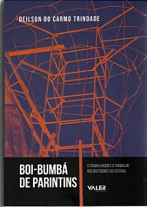 Livro Boi-bumbá de parintins: o trabalhador e o trabalho nos ba...
