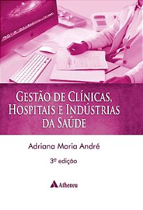 Livro Gestão clínicas, hospitais e indústrias da saúde