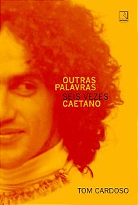 Livro Outras palavras: Seis vezes Caetano