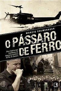 Livro O pássaro de ferro: Uma história dos bastidores da ...