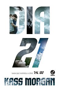 Livro Dia 21 (Vol. 2 The 100) (Volume 2)