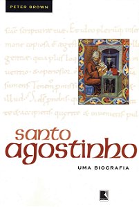 Livro Santo Agostinho: Uma biografia: Uma biografia