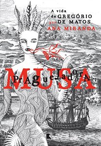 Livro Musa Praguejadora: a vida de Gregório de Matos: A v...