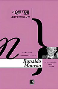 Livro Que E Ser Astronomo - Memorias Profissionais De Ro