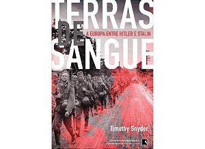 Livro Terras de sangue: A Europa entre Hitler e Stalin: A...
