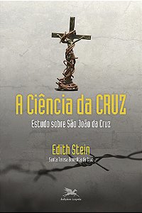 Livro A ciência da cruz: Estudo sobre São João da Cruz